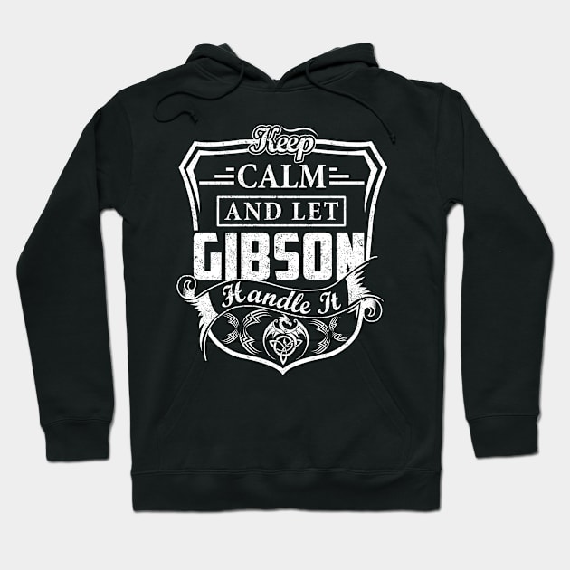 Keep Calm and Let GIBSON Handle It Hoodie by Jenni